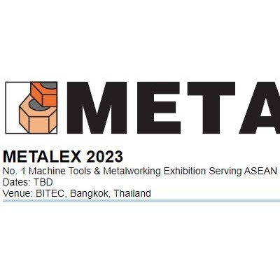 亚洲泰国国际机床和金属加工机械展览会METALEX 2023